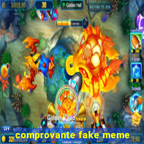 comprovante fake meme